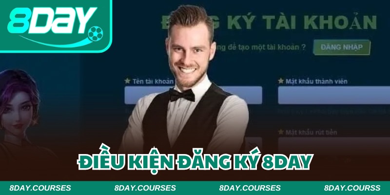 Cần đáp ứng những điều kiện đăng ký 8DAY cơ bản trong 2025