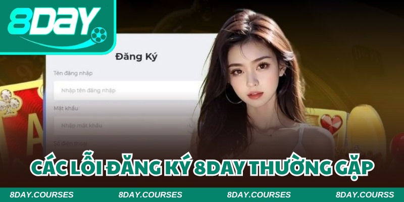 Không ít nguyên nhân khiến thành viên mở tài khoản 8DAY thất bại