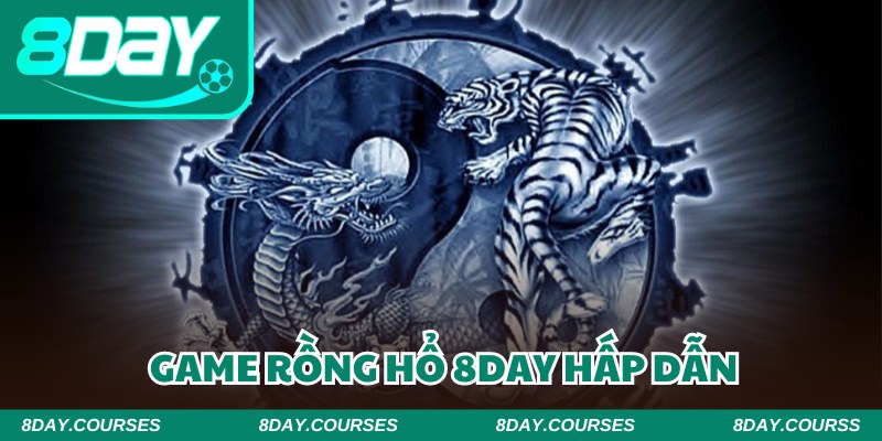 Game Rồng Hổ 8DAY