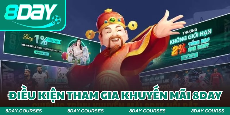 Đảm bảo những điều kiện cần thiết khi tham gia khuyến mãi 8DAY