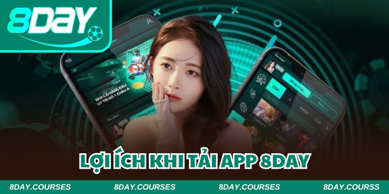 Những lợi ích hấp dẫn khi cài đặt ứng dụng 8DAY về thiết bị